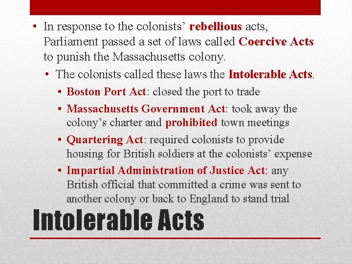 • In response to the colonists’ rebellious acts, Parliament passed a set of • In response to the colonists’ rebellious acts, Parliament passed a set of