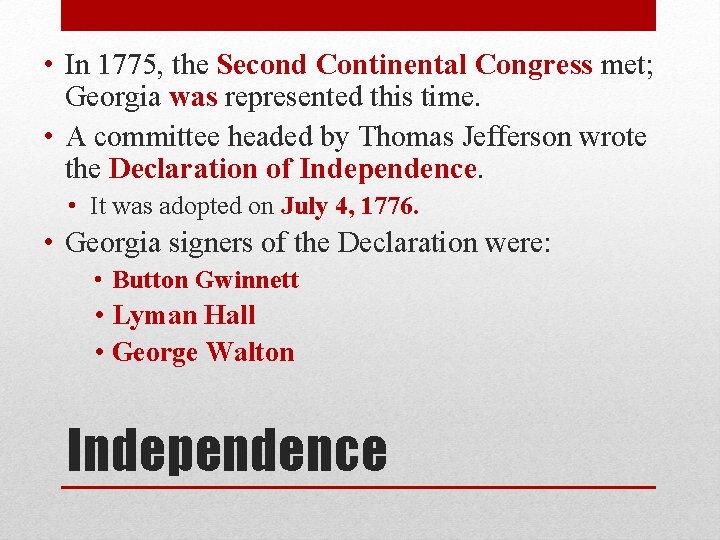 • In 1775, the Second Continental Congress met; Georgia was represented this time. • In 1775, the Second Continental Congress met; Georgia was represented this time.