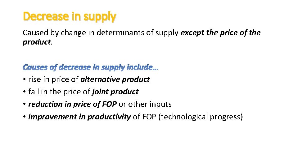 Decrease in supply Caused by change in determinants of supply except the price of