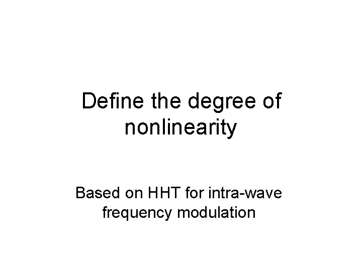 Define the degree of nonlinearity Based on HHT for intra-wave frequency modulation 