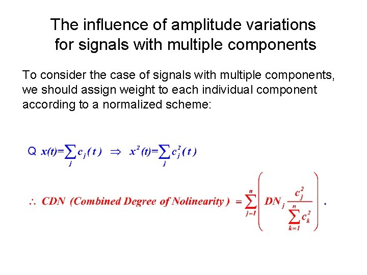The influence of amplitude variations for signals with multiple components To consider the case