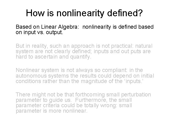 How is nonlinearity defined? Based on Linear Algebra: nonlinearity is defined based on input