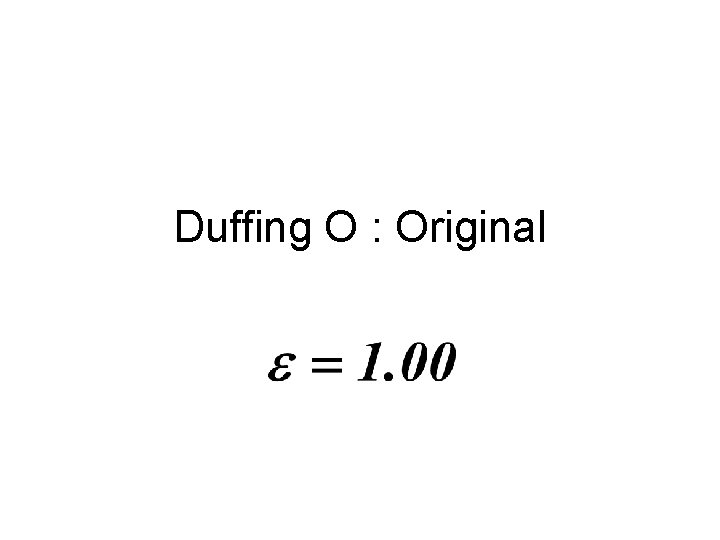 Duffing O : Original 