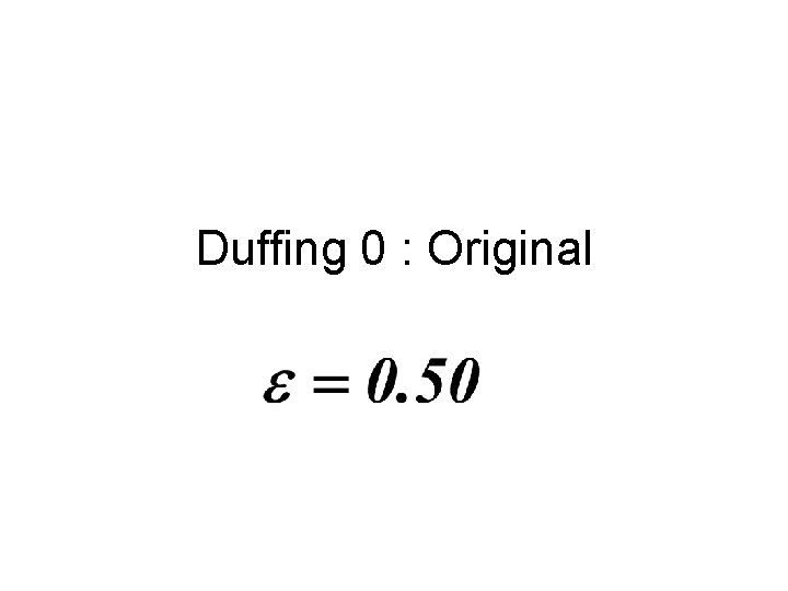 Duffing 0 : Original 