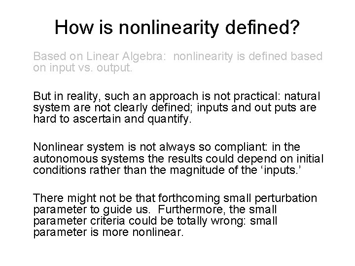 How is nonlinearity defined? Based on Linear Algebra: nonlinearity is defined based on input