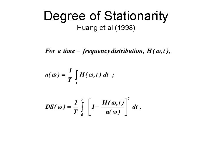 Degree of Stationarity Huang et al (1998) 