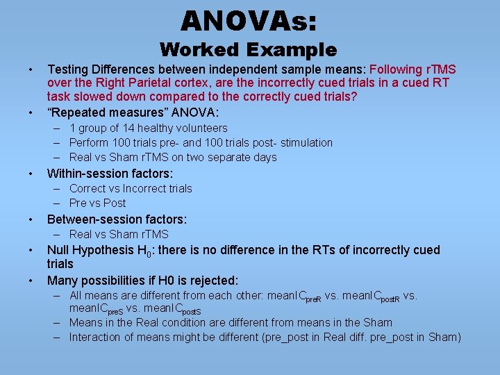 ANOVAs: • • Worked Example Testing Differences between independent sample means: Following r. TMS