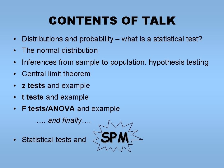 CONTENTS OF TALK • Distributions and probability – what is a statistical test? •