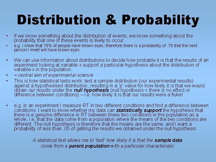Distribution & Probability • If we know something about the distribution of events, we