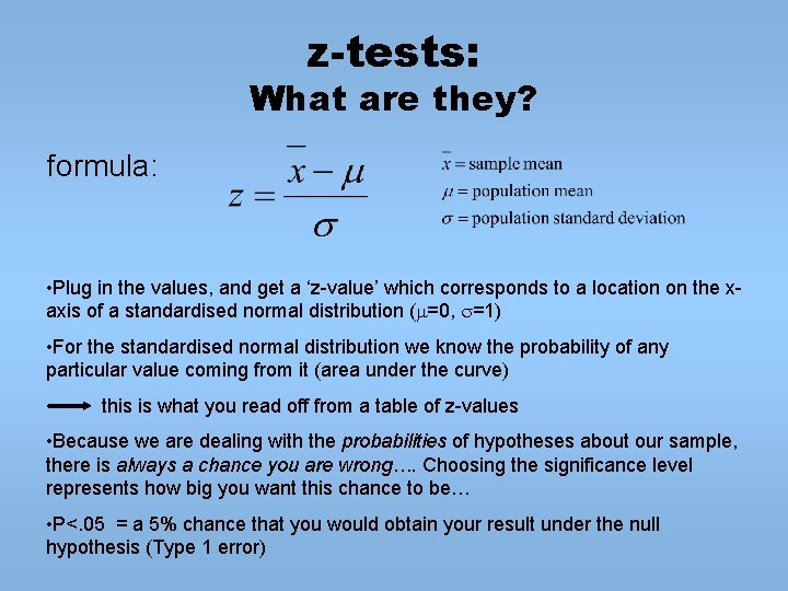 z-tests: What are they? formula: • Plug in the values, and get a ‘z-value’
