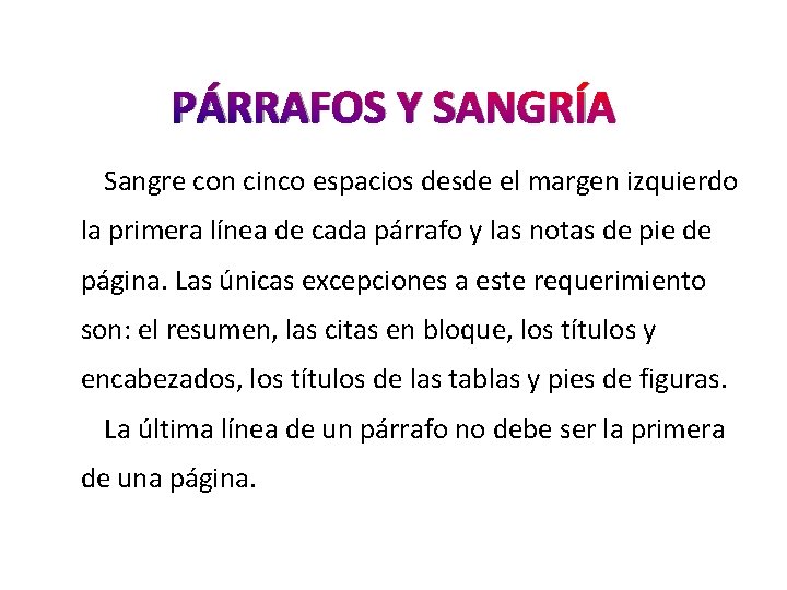 PÁRRAFOS Y SANGRÍA Sangre con cinco espacios desde el margen izquierdo la primera línea