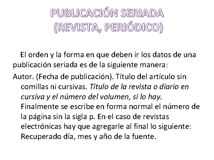 PUBLICACIÓN SERIADA (REVISTA, PERIÓDICO) El orden y la forma en que deben ir los