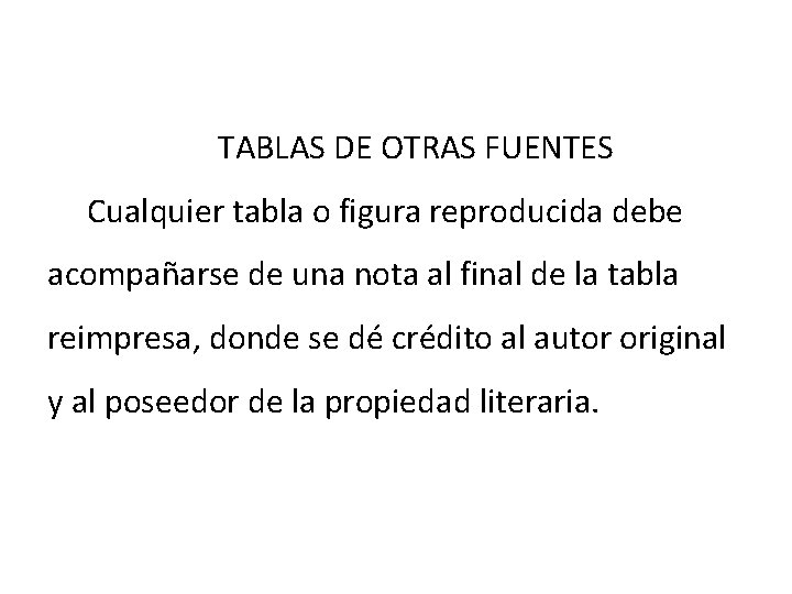 TABLAS DE OTRAS FUENTES Cualquier tabla o figura reproducida debe acompañarse de una nota