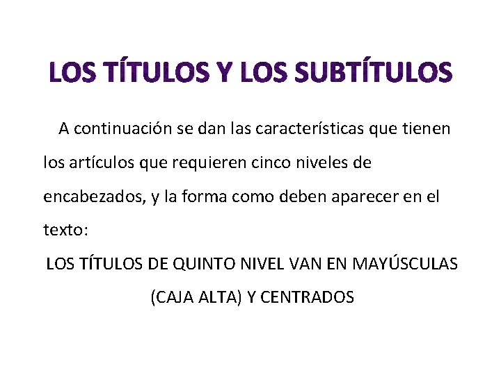 LOS TÍTULOS Y LOS SUBTÍTULOS A continuación se dan las características que tienen los