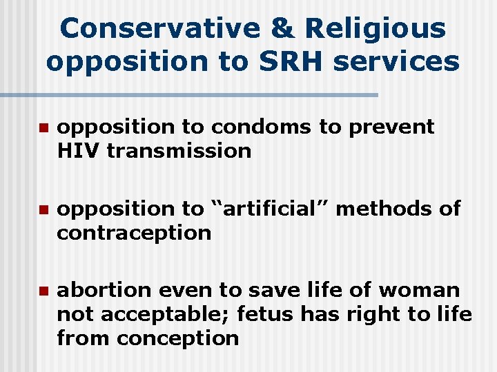 Conservative & Religious opposition to SRH services n opposition to condoms to prevent HIV