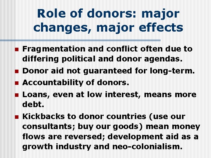 Role of donors: major changes, major effects n Fragmentation and conflict often due to