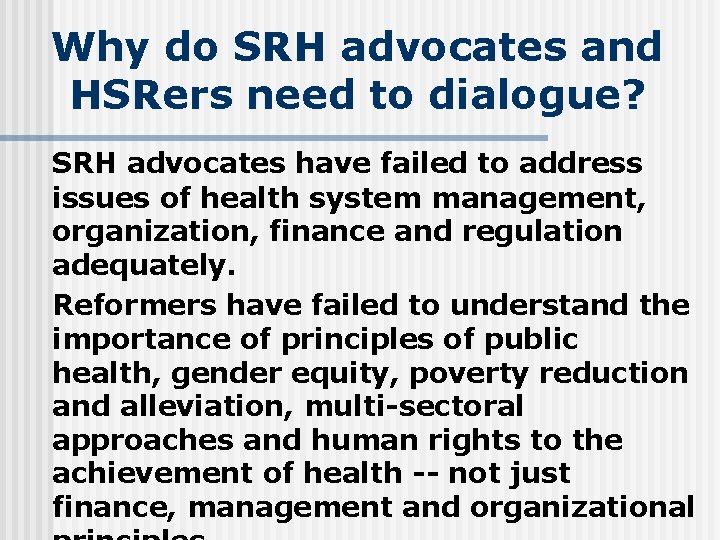 Why do SRH advocates and HSRers need to dialogue? SRH advocates have failed to