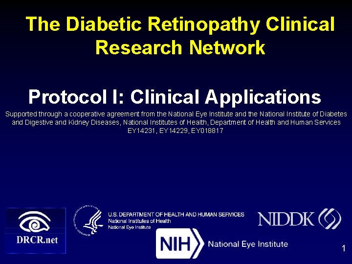 The Diabetic Retinopathy Clinical Research Network Protocol I: Clinical Applications Supported through a cooperative