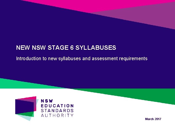 NEW NSW STAGE 6 SYLLABUSES Introduction to new syllabuses and assessment requirements March 2017
