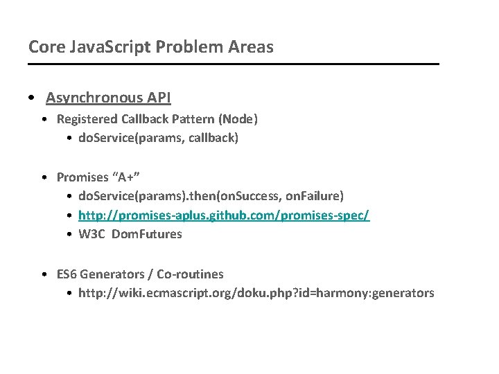 Core Java. Script Problem Areas • Asynchronous API • Registered Callback Pattern (Node) •
