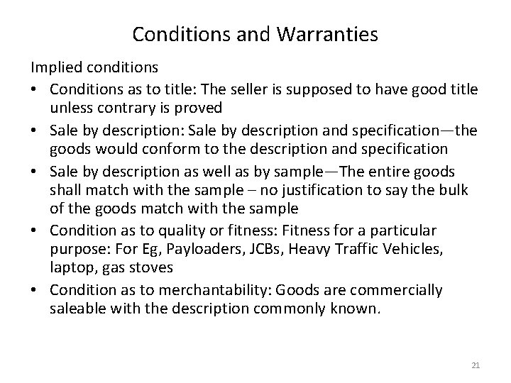 Conditions and Warranties Implied conditions • Conditions as to title: The seller is supposed