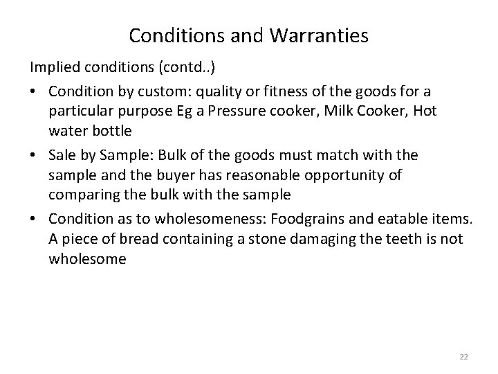 Conditions and Warranties Implied conditions (contd. . ) • Condition by custom: quality or