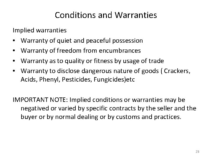 Conditions and Warranties Implied warranties • Warranty of quiet and peaceful possession • Warranty