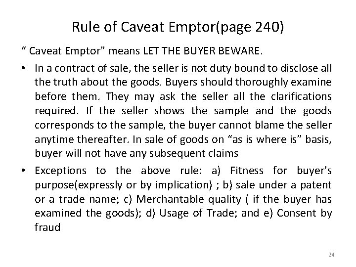 Rule of Caveat Emptor(page 240) “ Caveat Emptor” means LET THE BUYER BEWARE. •