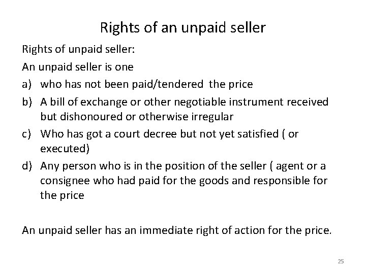 Rights of an unpaid seller Rights of unpaid seller: An unpaid seller is one