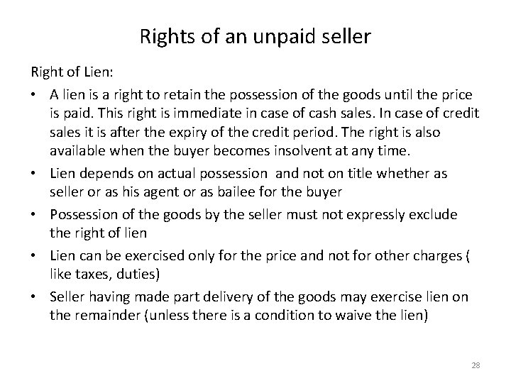 Rights of an unpaid seller Right of Lien: • A lien is a right