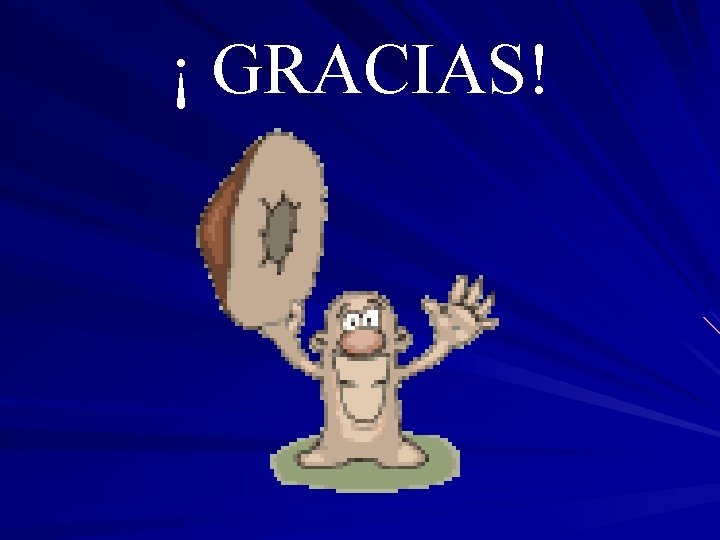 ¡ GRACIAS! 