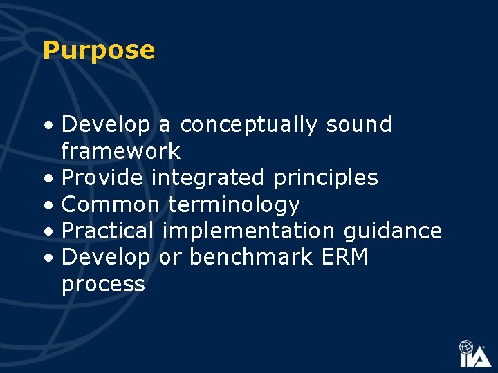 Purpose • Develop a conceptually sound framework • Provide integrated principles • Common terminology