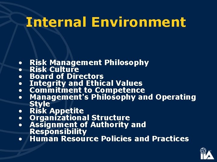 Internal Environment • • • Risk Management Philosophy Risk Culture Board of Directors Integrity