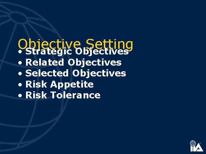 Objective Setting • Strategic Objectives • Related Objectives • Selected Objectives • Risk Appetite