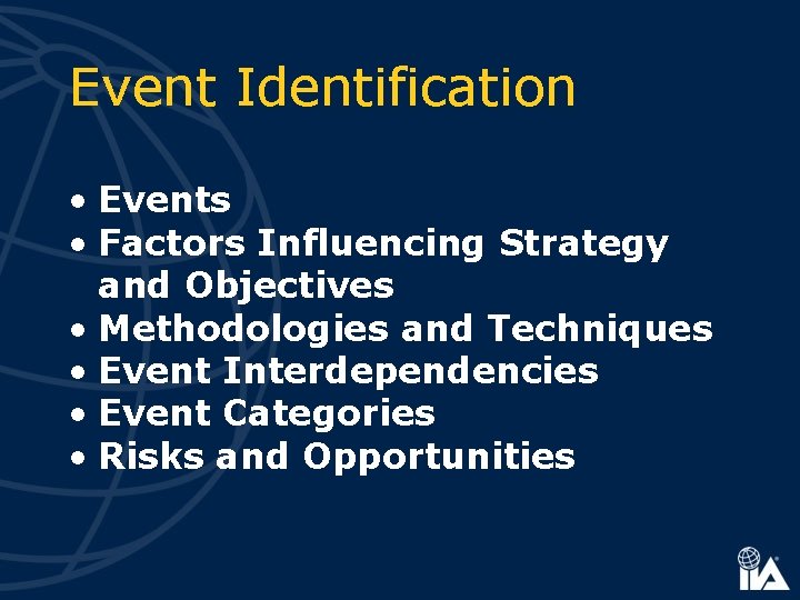 Event Identification • Events • Factors Influencing Strategy and Objectives • Methodologies and Techniques