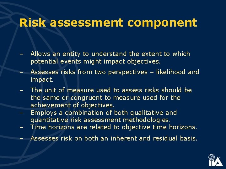 Risk assessment component – Allows an entity to understand the extent to which potential