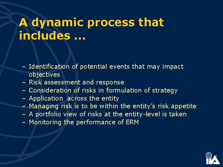 A dynamic process that includes … – Identification of potential events that may impact