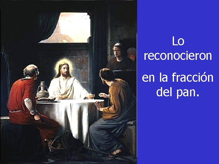 Lo reconocieron en la fracción del pan. 