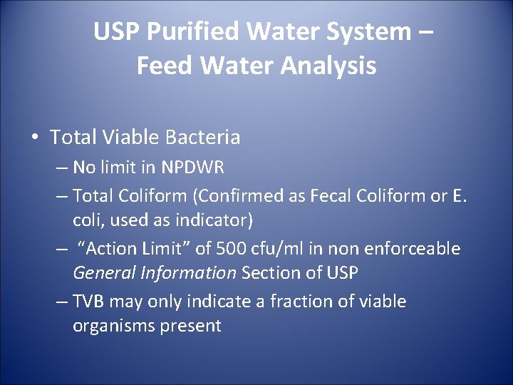 USP Purified Water System – Feed Water Analysis • Total Viable Bacteria – No
