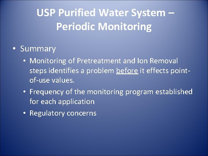 USP Purified Water System – Periodic Monitoring • Summary • Monitoring of Pretreatment and