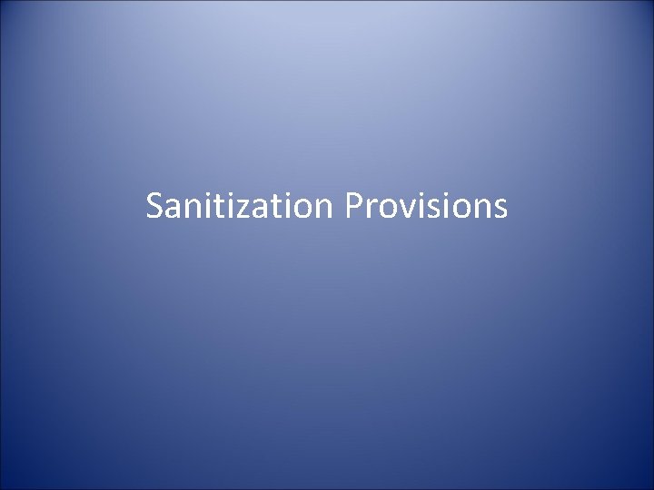 Sanitization Provisions 
