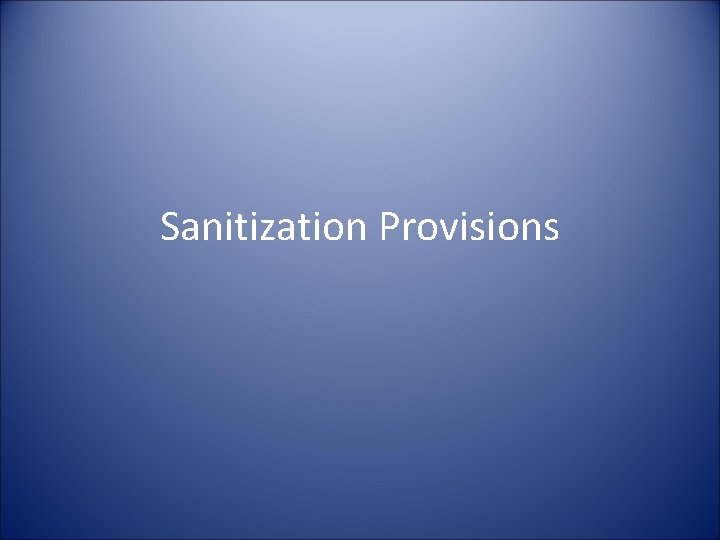 Sanitization Provisions 