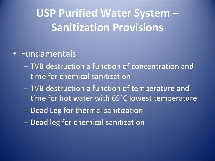 USP Purified Water System – Sanitization Provisions • Fundamentals – TVB destruction a function