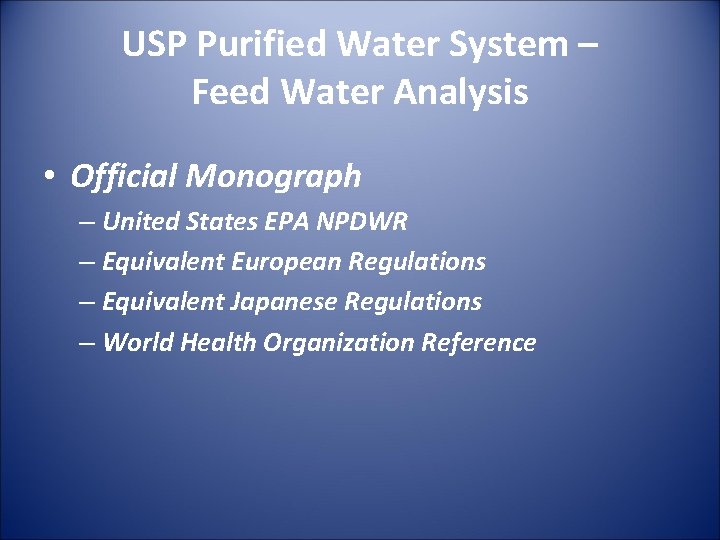 USP Purified Water System – Feed Water Analysis • Official Monograph – United States
