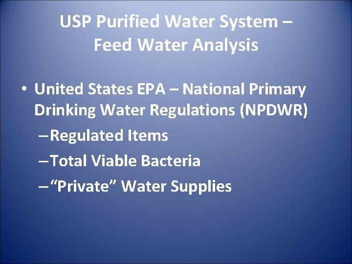 USP Purified Water System – Feed Water Analysis • United States EPA – National