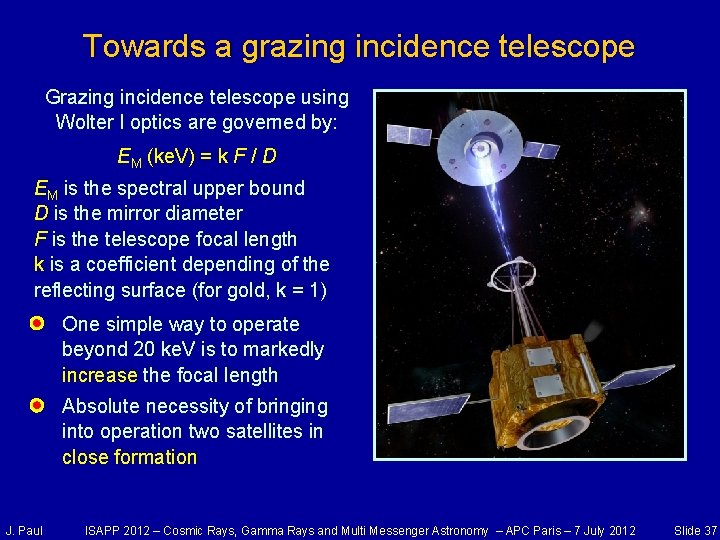 Towards a grazing incidence telescope Grazing incidence telescope using Wolter I optics are governed