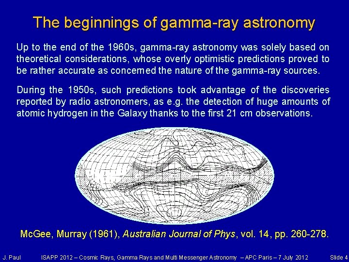 The beginnings of gamma-ray astronomy Up to the end of the 1960 s, gamma-ray