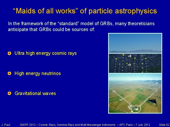 “Maids of all works” of particle astrophysics In the framework of the “standard” model