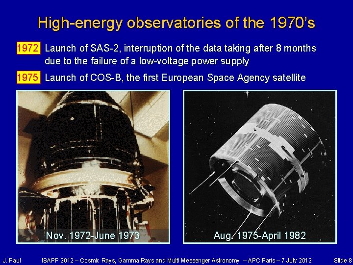 High-energy observatories of the 1970’s 1972 Launch of SAS-2, interruption of the data taking