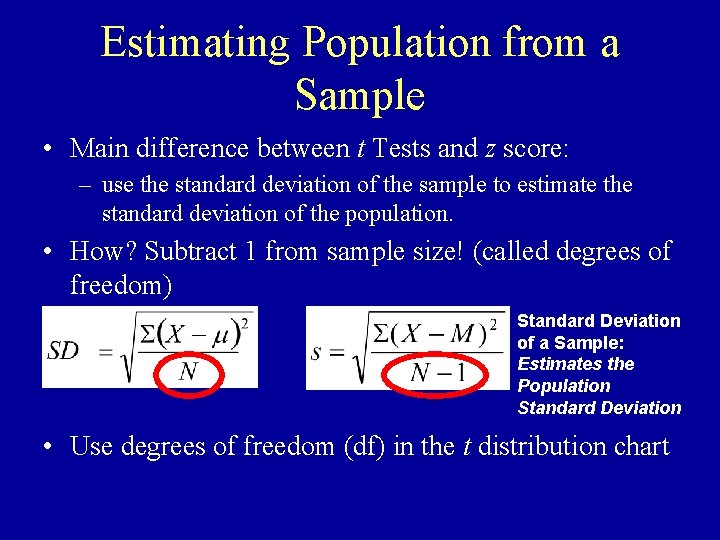 Estimating Population from a Sample • Main difference between t Tests and z score: Estimating Population from a Sample • Main difference between t Tests and z score: